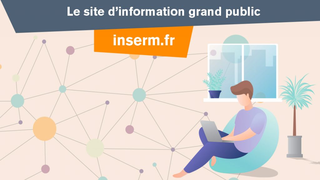 inserm.fr le site d'information grand public de l'Inserm